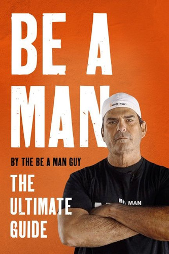 Be a Man (The Ultimate Guide) by The Be a Man Guy, 9780063272675