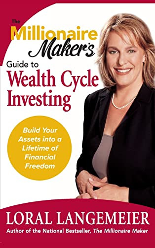 The Millionaire Maker's Guide to Wealth Cycle Investing (Build Your Assets Into a Lifetime of Financial Freedom) by Loral Langemeier, 9780071478724