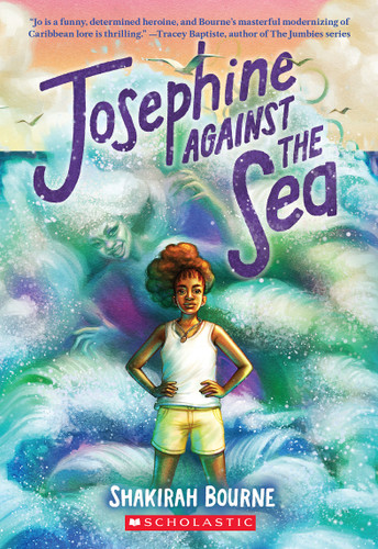 Josephine Against the Sea - 9781338642100 by Shakirah Bourne, 9781338642100 Josephine Against the Sea - 9781338642100 by Shakirah Bourne, 9781338642100