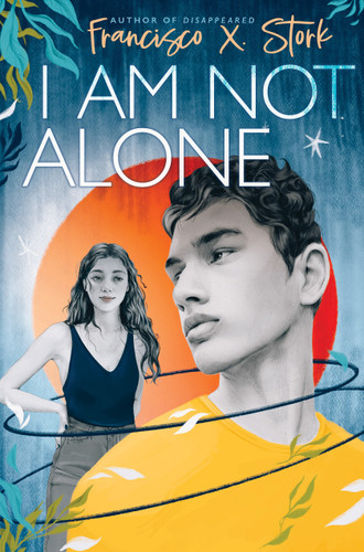 I Am Not Alone by Francisco X. Stork, 9781338736267