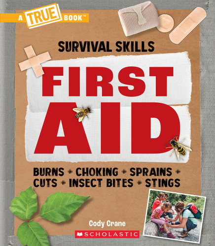 First Aid (A True Book: Survival Skills) - 9781338853667 by Cody Crane, 9781338853667