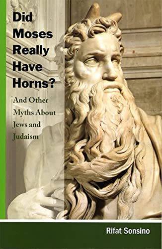 Did Moses Really Have Horns? And Other Myths About Jews and Judaism by Behrman House, 9780807410608