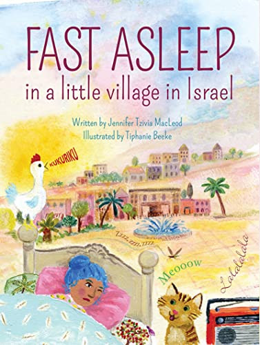 Fast Asleep in a Little Village in Israel by Jennifer Tzivia MacLeod, Tiphanie Beeke, 9781681155395