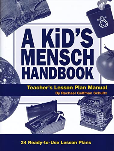 A Kid's Mensch Handbook: Teacher's Lesson Plan Manual (24 Ready-to-Use Lesson Plans) by Behrman House, 9780874419320