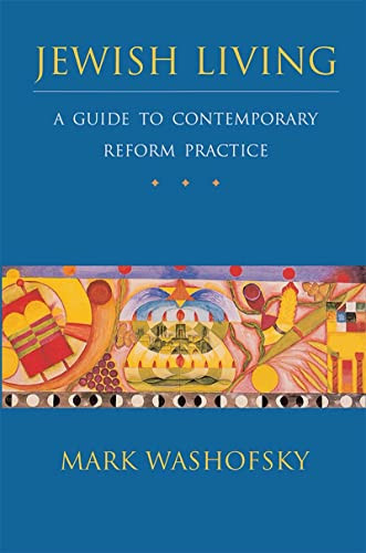 Jewish Living: A Guide to Contemporary Reform Practice (Revised Edition) by Mark Washofsky, 9780807407028