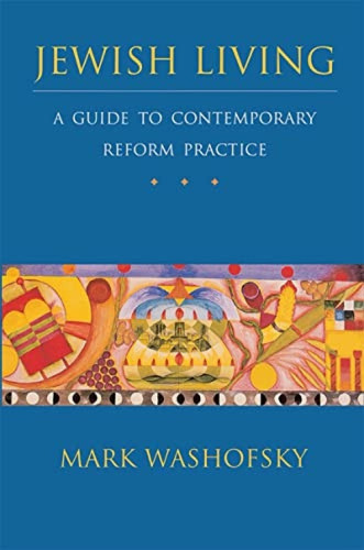 Jewish Living: A Guide to Contemporary Reform Practice (Revised Edition) by Mark Washofsky, 9780807407028