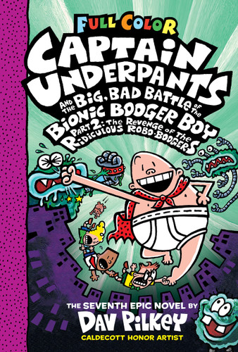 Captain Underpants and the Big, Bad Battle of the Bionic Booger Boy, Part 2: The Revenge of the Ridiculous Robo-Boogers: Color Edition:.. - 9781338864359 by Dav Pilkey, Dav Pilkey, 9781338864359