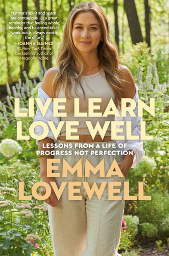 Live Learn Love Well (Lessons from a Life of Progress Not Perfection) by Emma Lovewell, 9780593497357