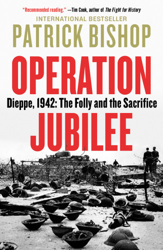 Operation Jubilee (Dieppe, 1942: The Folly and the Sacrifice) - 9780771096693 by Patrick Bishop, 9780771096693