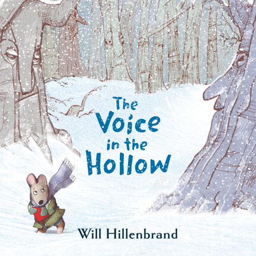 The Voice in the Hollow by Will Hillenbrand, 9780823436811