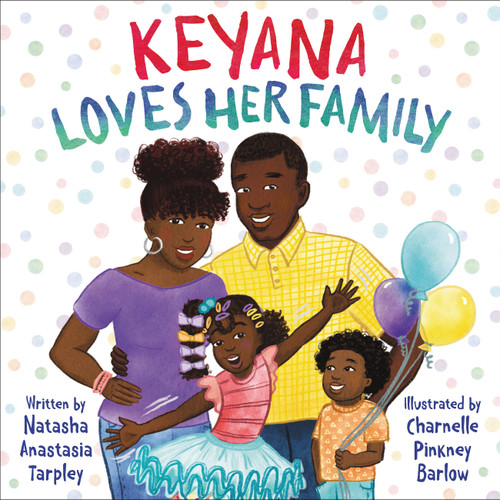 Keyana Loves Her Family by Natasha Anastasia Tarpley, Charnelle Pinkney Barlow, 9780316461696 Keyana Loves Her Family by Natasha Anastasia Tarpley, Charnelle Pinkney Barlow, 9780316461696