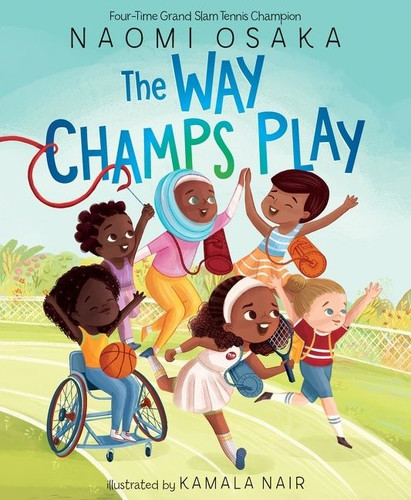 The Way Champs Play by Naomi Osaka, Kamala Nair, 9780063283688