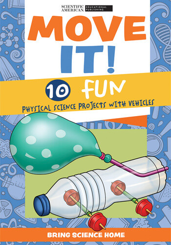 Move It! (10 Fun Physical Science Projects with Vehicles) - 9781684169870 by Scientific American Editors, 9781684169870