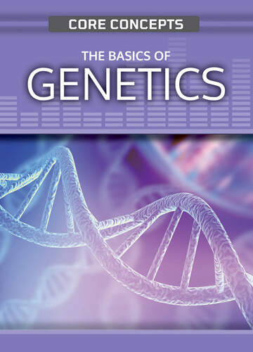 The Basics of Genetics by Anne O'Daly, 9781499473452