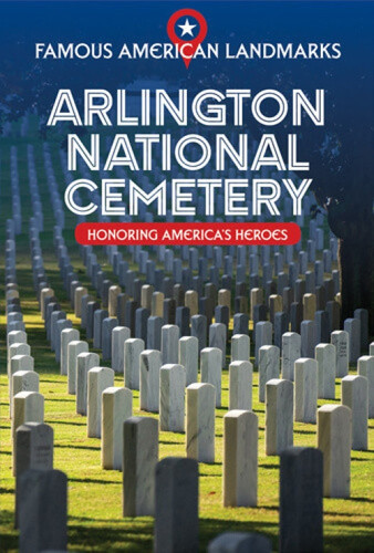 Arlington National Cemetery: Honoring America's Heroes by Kathryn Walton, 9781538387191