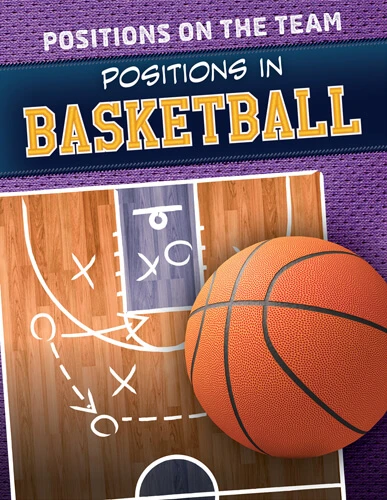 Positions in Basketball by Amy B. Rogers, 9781538386996
