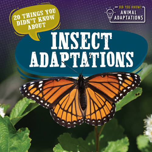 20 Things You Didn't Know About Insect Adaptations by Sloane Hughes, 9781538386798