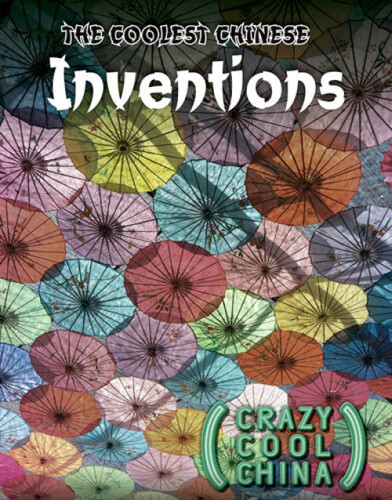 The Coolest Chinese Inventions - 9781499472363 by Joseph Kampff