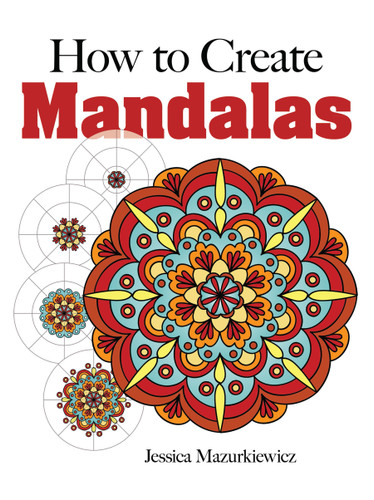 How to Create Mandalas by Jessica Mazurkiewicz, 9780486491790