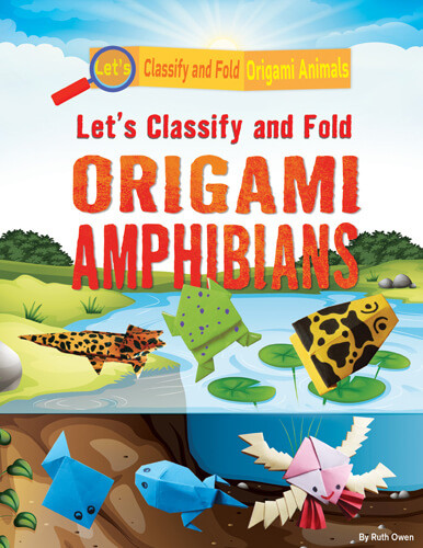 Let's Classify and Fold Origami Amphibians by Ruth Owen, 9781978530041