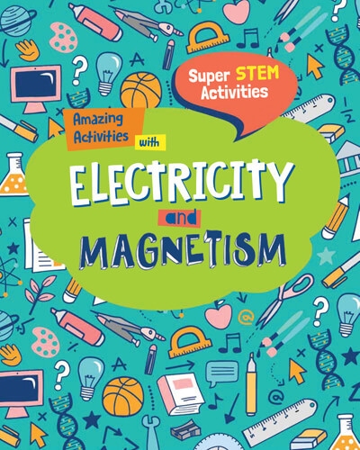 Amazing Activities with Electricity and Magnetism by Anne O'Daly, 9781978529649
