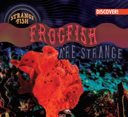Frogfish Are Strange by Natalie Humphrey, 9781978528369