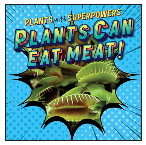 Plants Can Eat Meat! by Monika Davies, 9781538278895