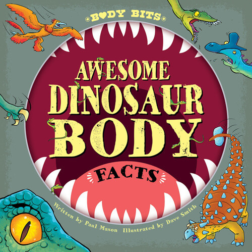 Awesome Dinosaur Body Facts - 9781538277737 by Paul Mason, Dave Smith, 9781538277737