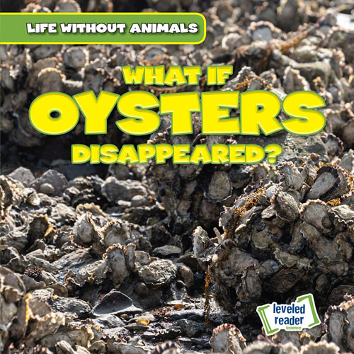 What If Oysters Disappeared? by Anthony Ardely, 9781538276372