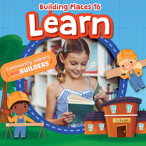 Building Places to Learn by William Anthony, 9781534541030