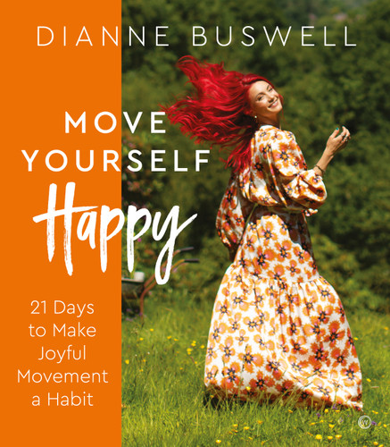 Move Yourself Happy (21 Days to Make Joyful Movement a Habit) by Dianne Buswell, 9781786786708
