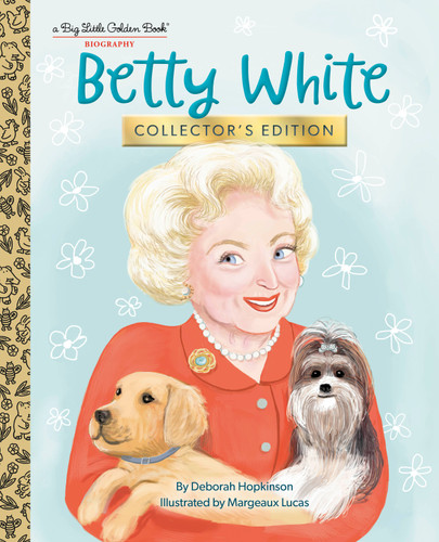 Betty White: Collector's Edition by Deborah Hopkinson, Margeaux Lucas, 9780593647684