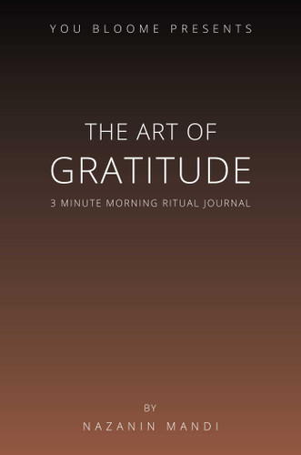 The Art of Gratitude (3 Minute Morning Ritual Journal) by Nazanin Mandi, 9781637582510