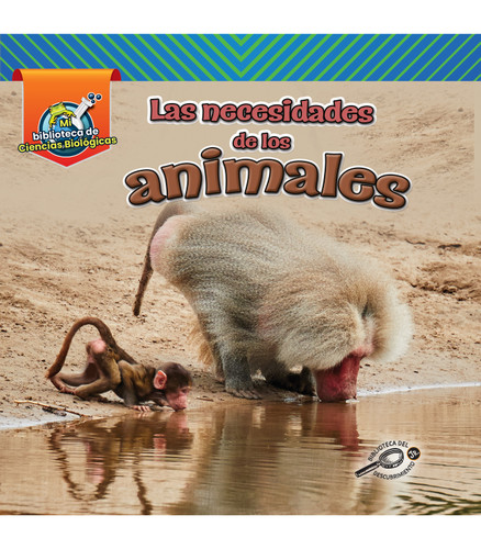 Las necesidades de los animales (Animal Needs) (Spanish Edition) by Lisa J. Amstutz, Alma Patricia Ramirez, Lisa Amstutz, Lisa Amstutz, 9781731652638