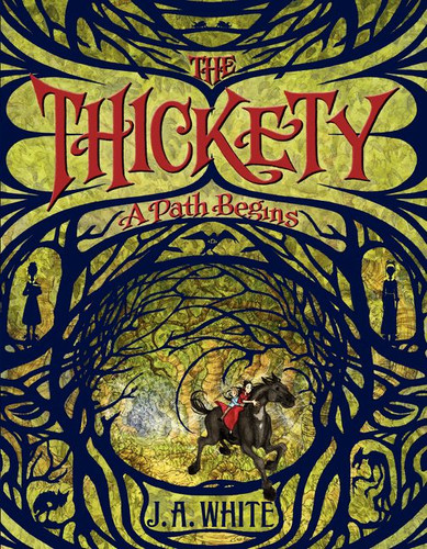 The Thickety: A Path Begins by J. A. White, Andrea Offermann, 9780062257239
