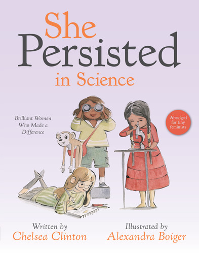 She Persisted in Science (Brilliant Women Who Made a Difference) - 9780593527849 by Chelsea Clinton, Alexandra Boiger, 9780593527849