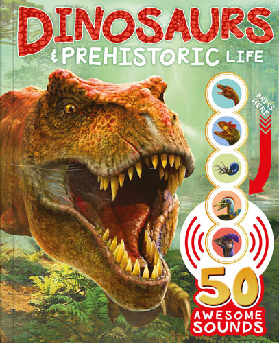 Dinosaurs and Prehistoric Life (with 50 Awesome Sounds!) by IglooBooks, 9781803684468