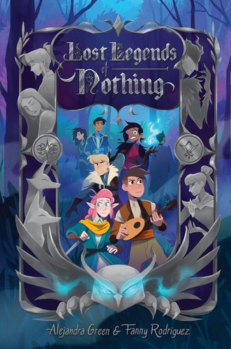 Lost Legends of Nothing - 9780062839510 by Alejandra Green, Fanny Rodriguez