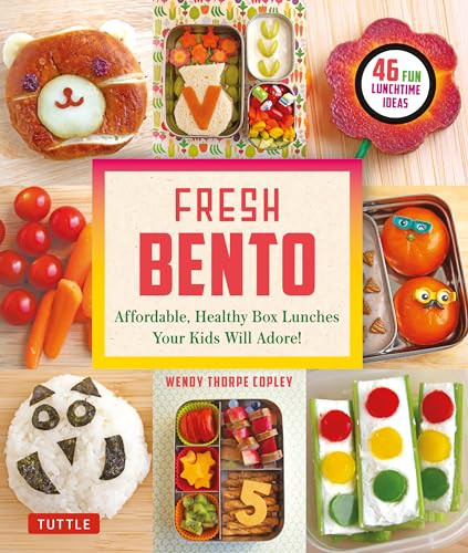 Fresh Bento (Affordable, Healthy Box Lunches Your Kids Will Adore (46 Bento Boxes)) by Wendy Thorpe Copley, 9784805315347