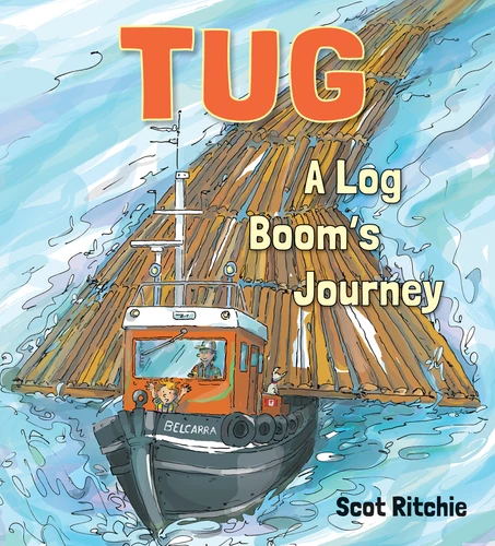 Tug (A Log Boom's Journey) by Scot Ritchie, 9781773061771