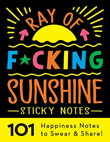 Ray of F*cking Sunshine Sticky Notes (101 Happiness Notes to Swear and Share) (Miniature Edition) by Sourcebooks, 9781728260310