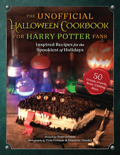 The Unofficial Halloween Cookbook for Harry Potter Fans (Inspired Recipes for the Spookiest of Holidays) by Tom Grimm, Dimitrie Harder, Andy Jones Berasaluce, 9781510774193