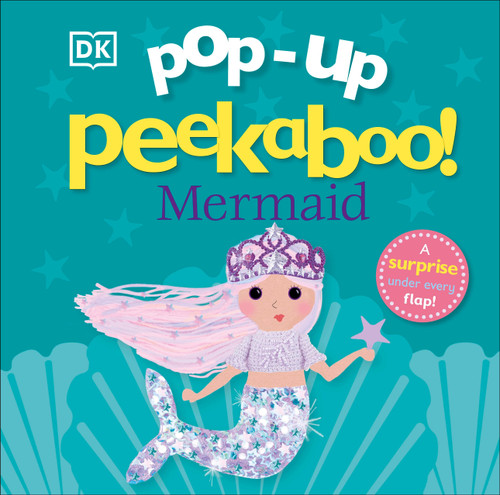 Pop-Up Peekaboo! Mermaid (A surprise under every flap!) by DK, 9780744069921