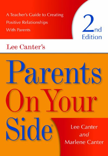 Parents On Your Side (A Teacher's Guide to Creating Positive Relationships With Parents Second Edition) by Lee Canter, 9781934009192