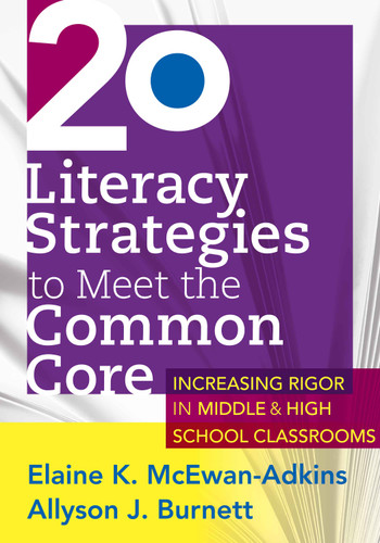 20 Literacy Strategies to Meet the Common Core (…..) by Elaine K. McEwan-Adkins, Allyson J. Burnett, 9781936764280