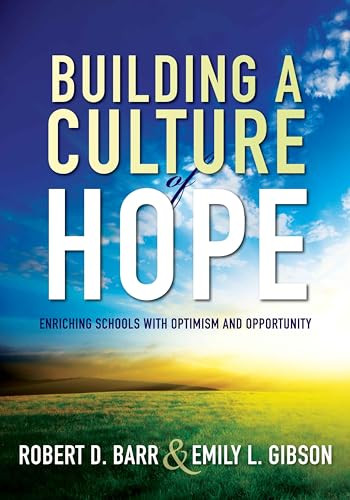Building a Culture of Hope by Robert D. Barr, Emily L. Gibson, 9781936764624