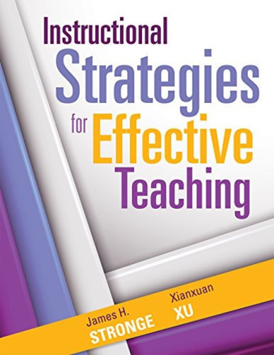 Instructional Strategies for Effective Teaching by James H. Stronge, Xianxuan Xu, 9781936763757