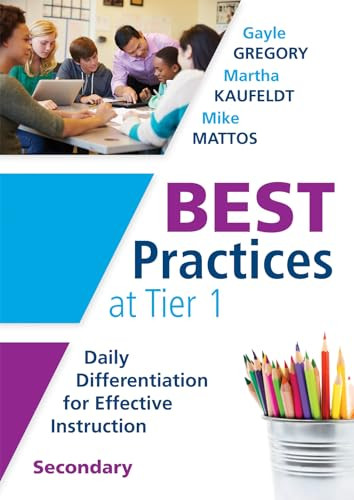 Best Practices at Tier 1 [Secondary] (Daily Differentiation for Effective Instruction, Secondary) by Gayle Gregory, Martha Kaufeldt, Mike Mattos, 9781936763955