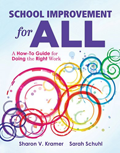 School Improvement for All (A How-To Guide for Doing the Right Work (Drive Continuous Improvement and Student Success Using the PLC Process)) by Sharon V. Kramer, Sarah Schuhl, 9781943874828