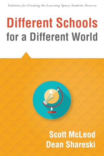 Different Schools for a Different World by Scott McLeod, Dean Shareski, 9781943874101